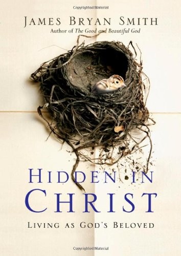 HIDDEN IN CHRIST: LIVING AS GOD’S BELOVED (APPRENTICE) By James Bryan Smith NEW