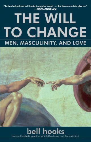 The Will to Change: Men, Masculinity, and Love, hooks, bell, New Book