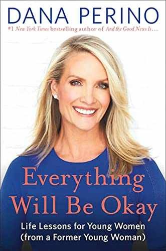 Everything Will Be Okay: Life Lessons – Hardcover, by Perino Dana – Very Good u