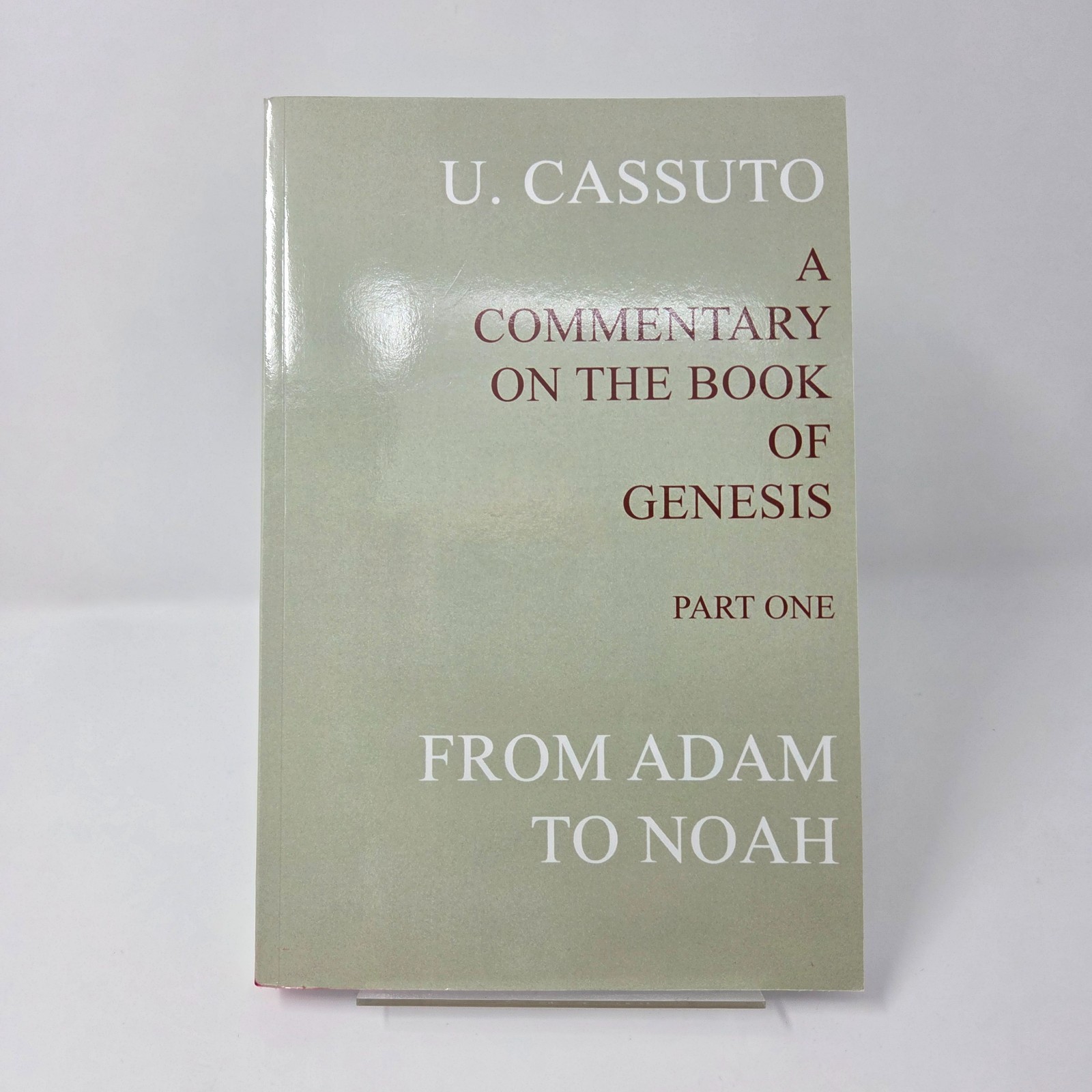 Commentary on the Book of Genesis Part One From Adam to Noah U. Cassuto