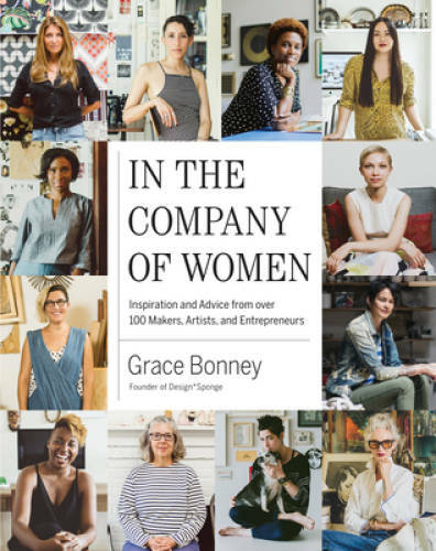 In the Company of Women: Inspiration and Advice from over 100 Makers, Art – GOOD