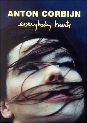 CORBIJN ANTON – EVERYBODY HURTS By Anton; Gorner Corbijn – Hardcover