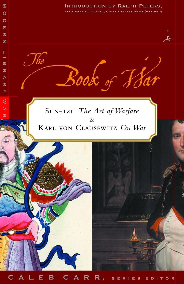 The Book of War : Sun-Tzu’s “The Art of War” & Karl Von Clausewitz’s “On War…