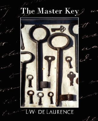 The Master Key (New Edition) by L. W. De Laurence, De Laurence; L W de Laurence
