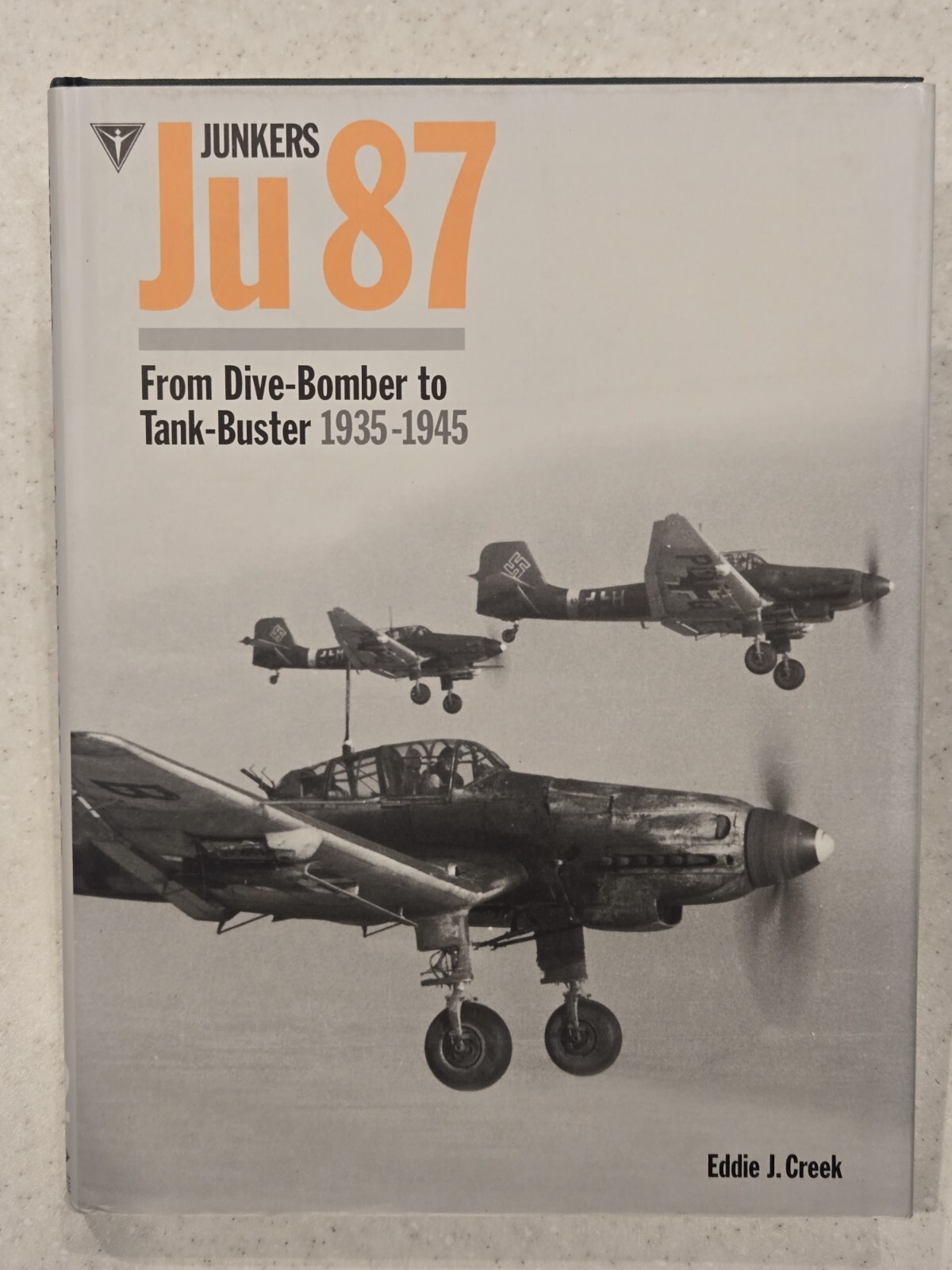 Junkers Ju 87 From Dive – Bomber to Tank Buster 1935 – 1945 Eddie Creek