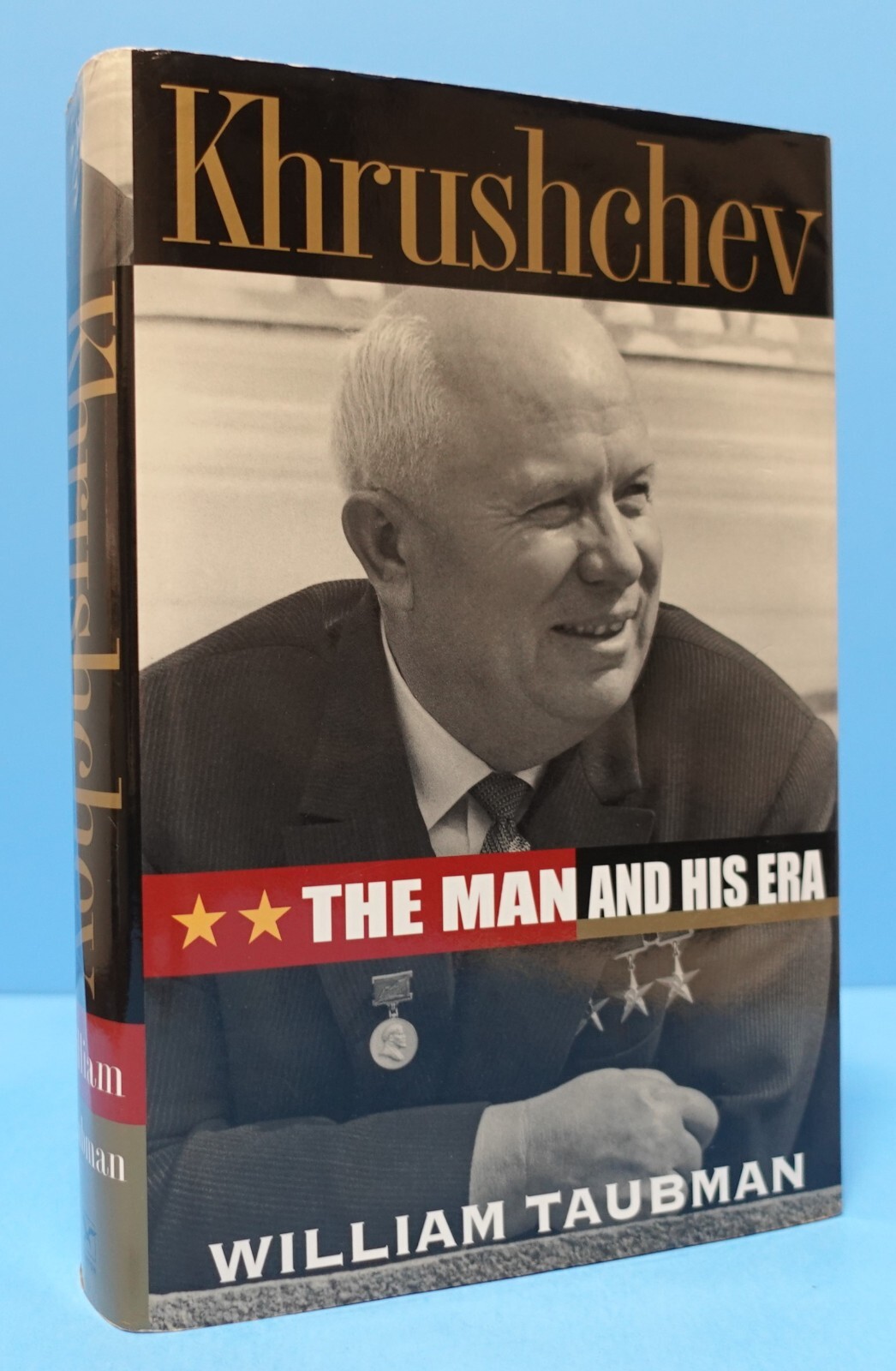 KHRUSHCHEV: THE MAN AND HIS ERA BY WILLIAM TAUBMAN, SIGNED BY THE AUTHOR