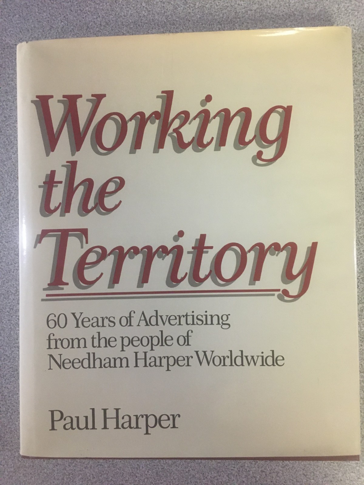 Working the Territory: 60 Years of Advertising … by Paul Harper, 1985, HC w DJ