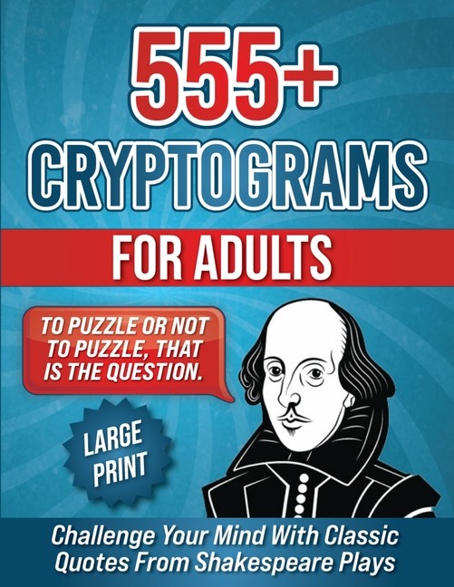 555+ Cryptograms For Adults Large Print: Challenge Your Mind…