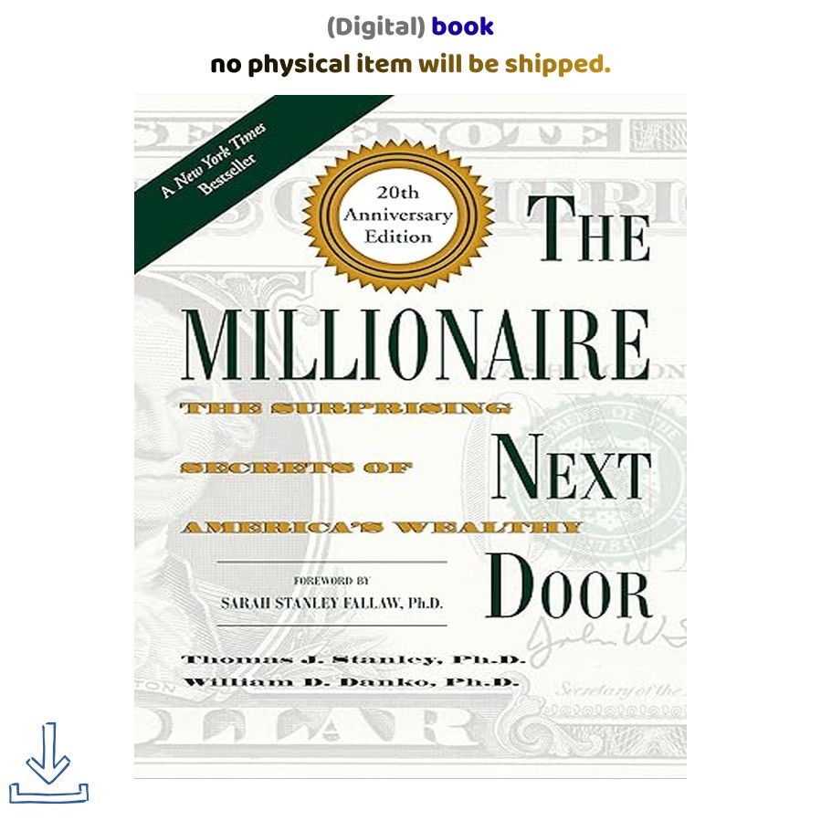 The Millionaire Next Door: The Surprising Secrets of Amer, Thomas J. Stanley Ph.