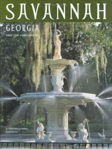 Savannah, Georgia And the Lowcountry: A Photographic Portrait – Hardcover – GOOD