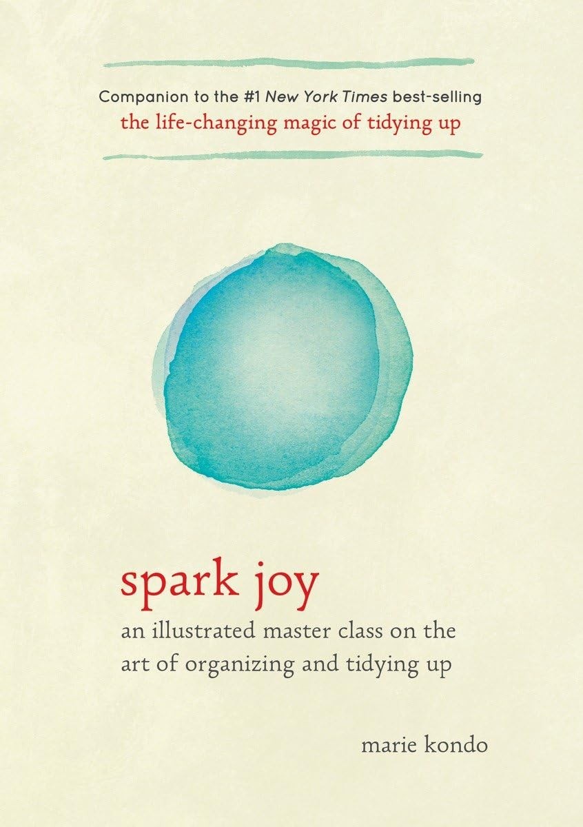 Spark Joy: An Illustrated Master Class on the Art of Organizing and Tidying …