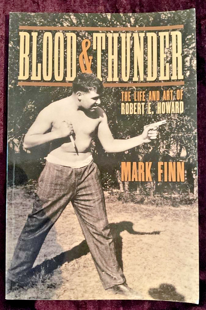 Blood And Thunder – The Life And Art of Robert E. Howard by Mark Finn SIGNED