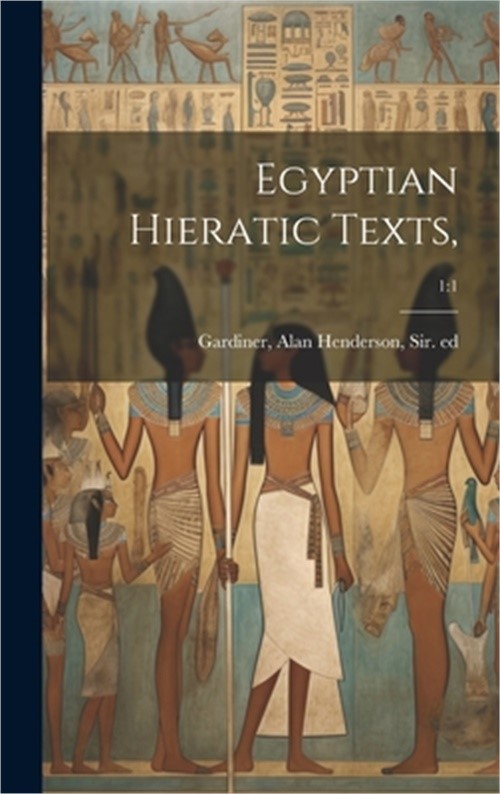 Egyptian Hieratic Texts; 1: 1 (Hardback or Cased Book)