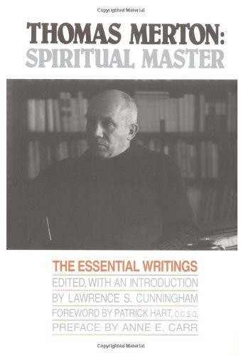 Thomas Merton: Spiritual Master, The Essential Writings