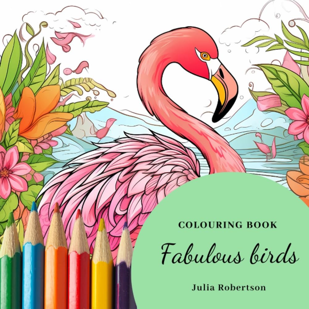 Fabulous Birds: Colouring Book By Robertson, Mrs Julia Mrs Julia