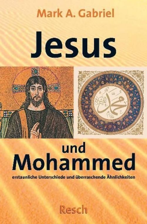 Mark A. Gabriel / ‘ Jesus und Mohammed – erstaunliche Unters … 9783935197526