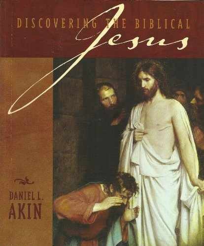 Discovering the Biblical Jesus by Dr – Paperback, by Daniel L Akin – Very Good