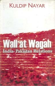 Wall At Wagah: India-Pakistan Relations [Hardcover]