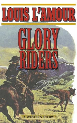Louis L’Amour Glory Riders (Paperback)