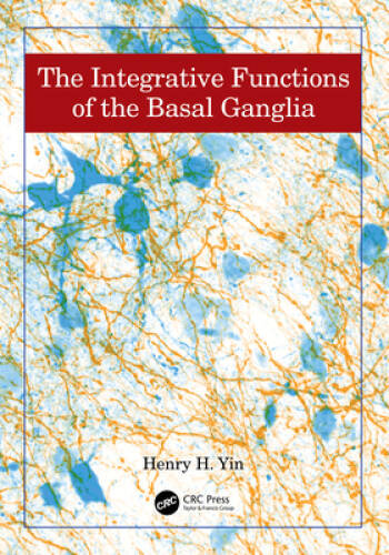 The Integrative Functions of The Basal Ganglia – Hardcover By Yin, Henry – GOOD