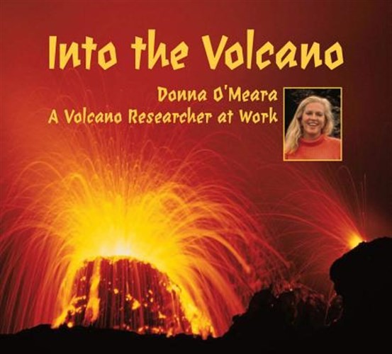 Into the Volcano : A Volcano Researcher at Work, Paperback by O’Meara, Donna;…