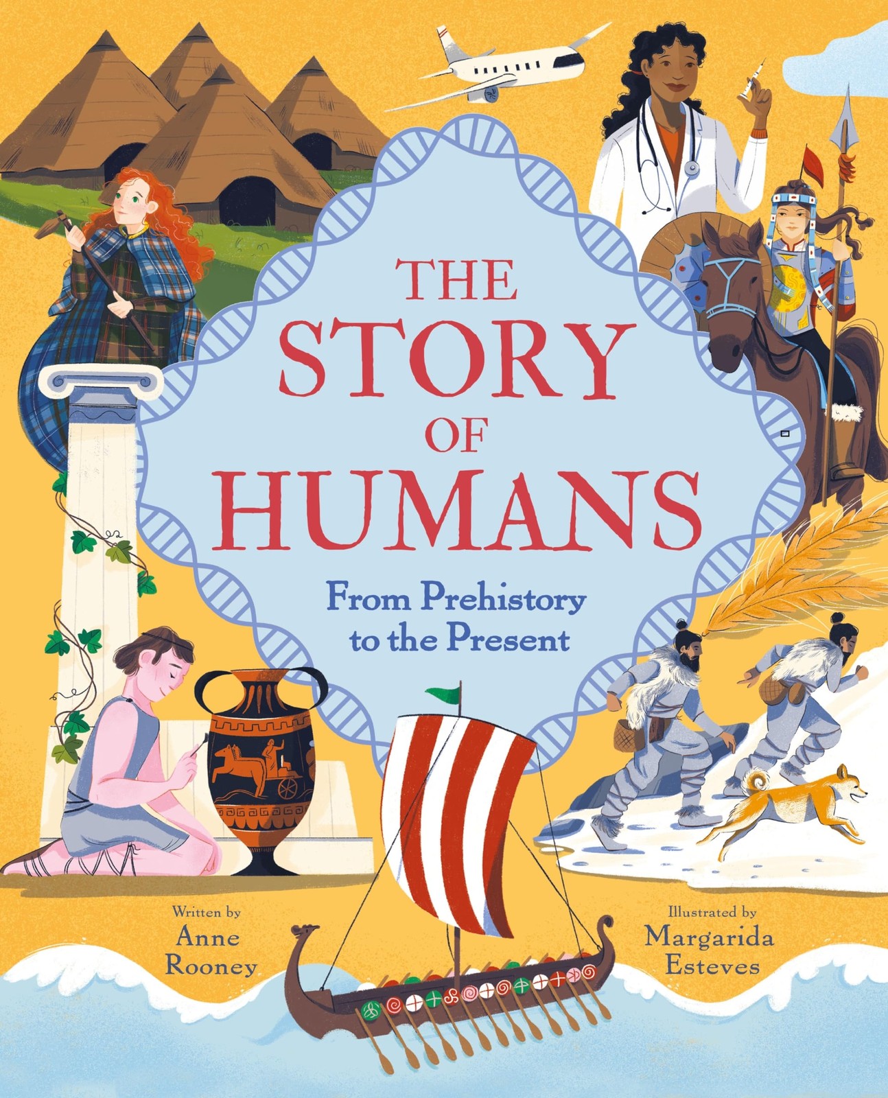 The Story of Humans: From Prehistory to the Present (The Story of Everything…