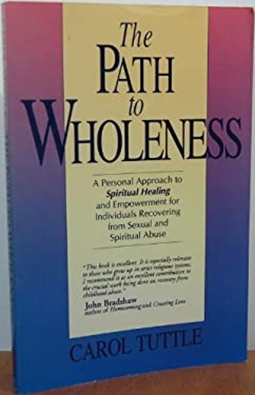 The Path to Wholeness : A Guide to Spiritual Healing and Empowerm