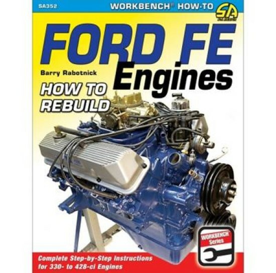 SA352 How to Rebuild Ford FE Engines 330-428 CI Step By Step Instructions