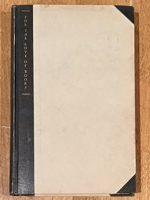 For the Love of Books No 97 of 500 Copies Jordan-Smith 1934 HC Oxford Univ Press