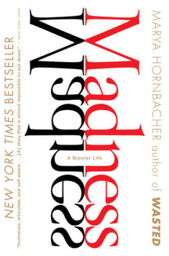 Madness: A Bipolar Life – Paperback By Hornbacher, Marya – ACCEPTABLE