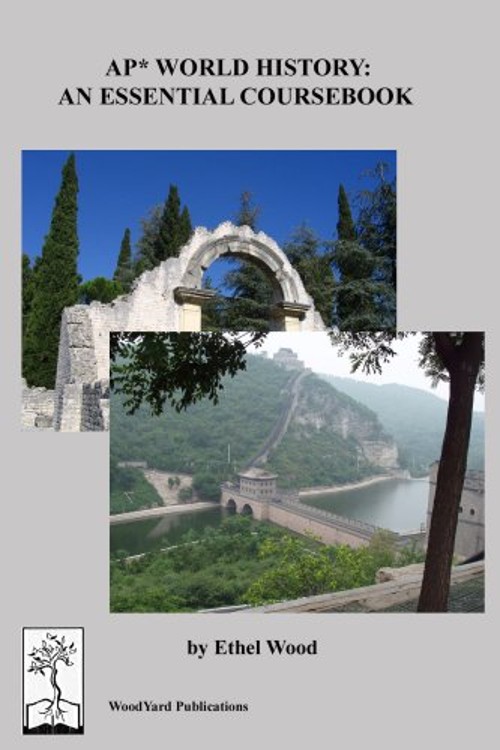 AP World History: An Essential Coursebook Ethel Wood