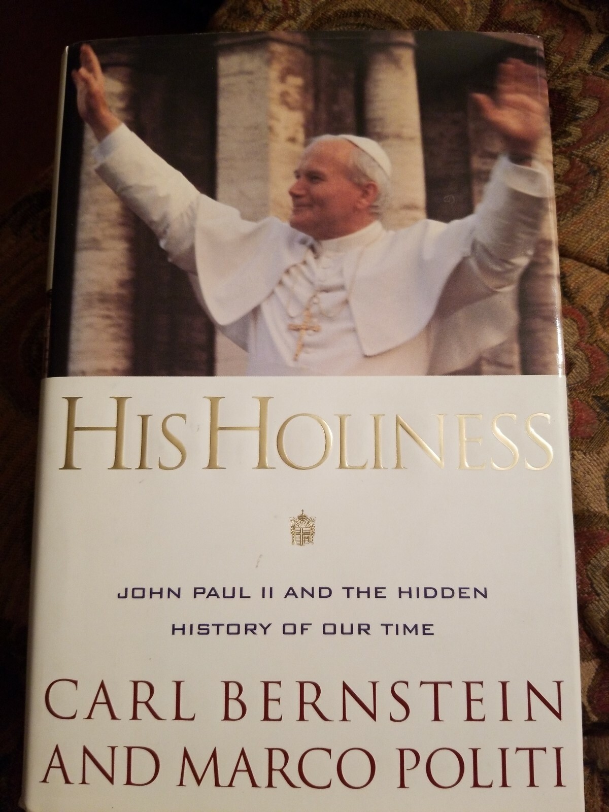 His Holiness, John Paul II and the Hidden History of Our Time:Bernstein & Politi