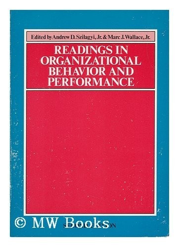 Readings in Organizational Behavior and Performance 2nd ed Andrew Szilagyi