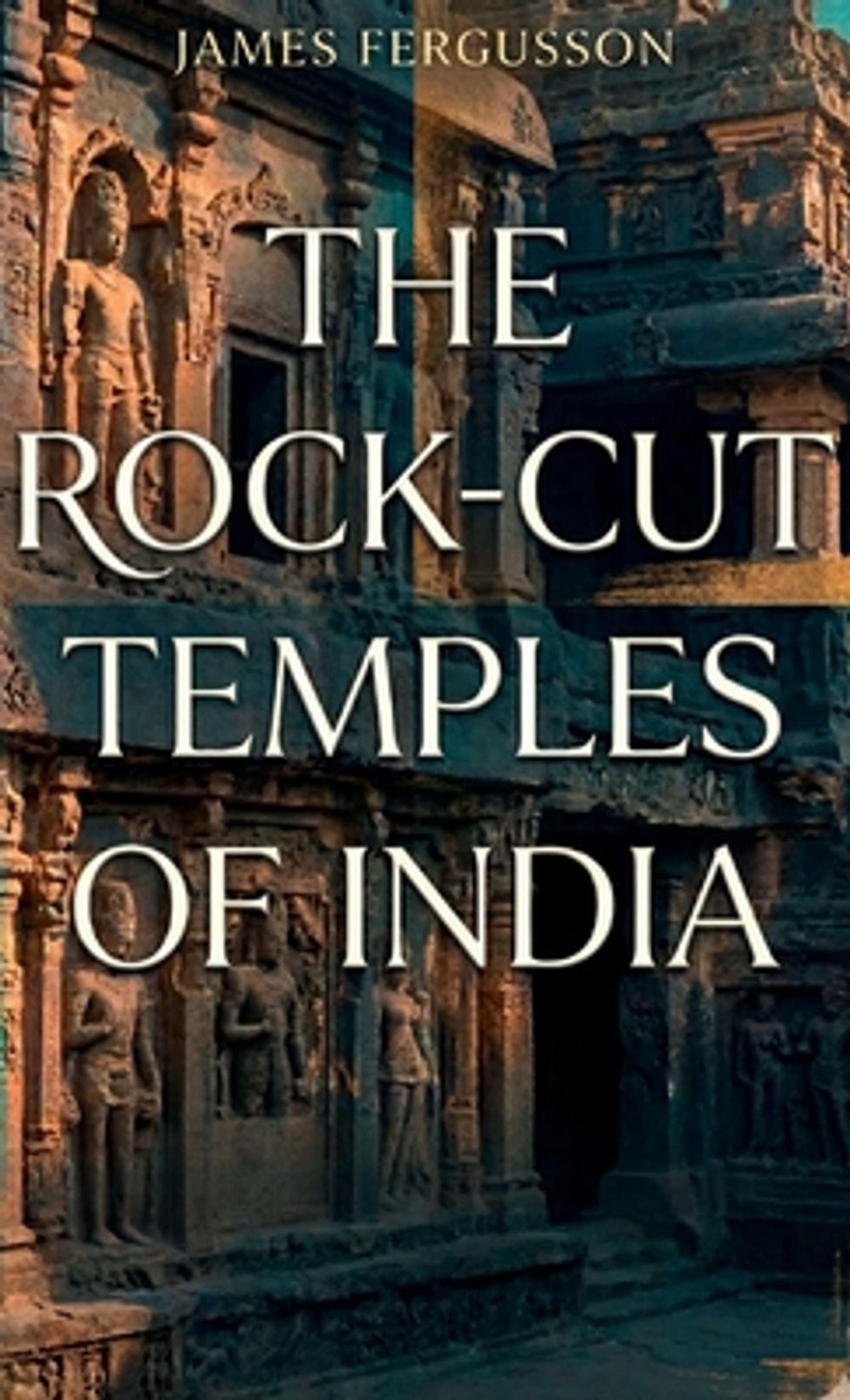The ROCK-CUT TEMPLES OF INDIA by James Fergusson Hardcover Book