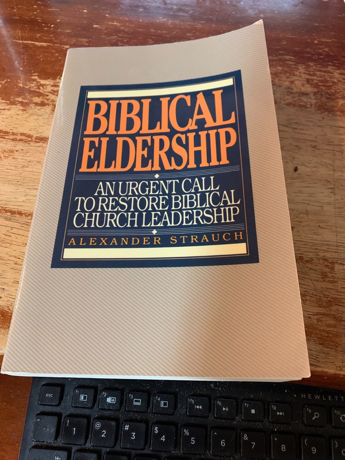 Biblical Eldership – Restore Biblical Church Leadership Strauch, Alexander –