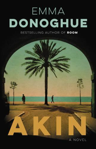 Akin – Emma Donoghue, 0316491993, hardcover