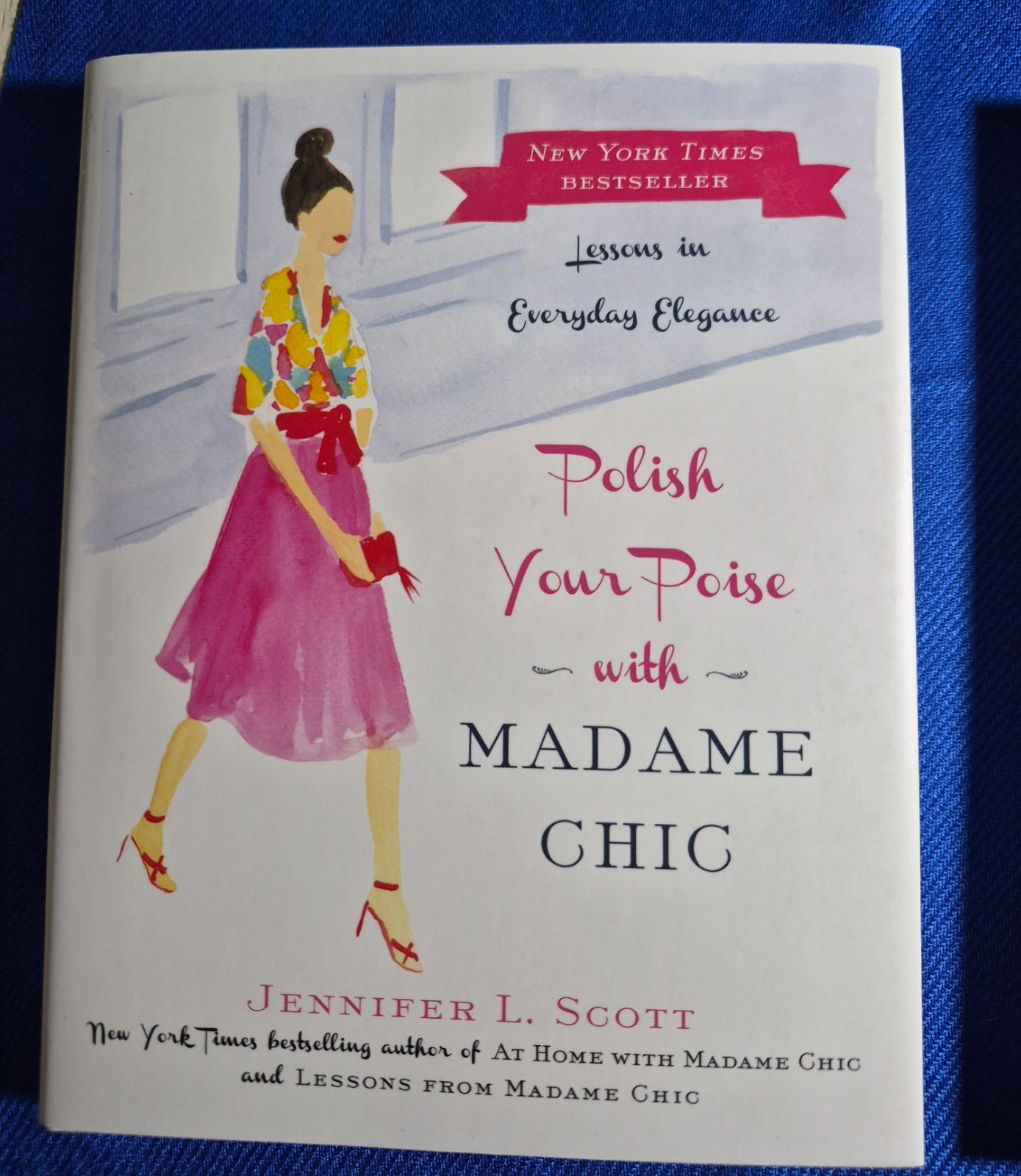 The Madame Chic Collection: Lessons from Madame Chic, At Home with Madame Ch…