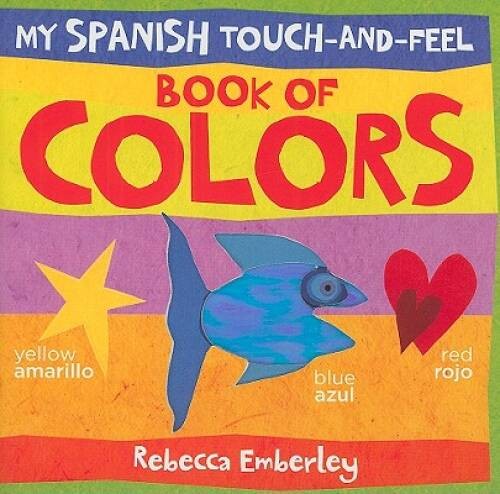 My Spanish Touch-and-Feel Book of Colors (My Spanish Touch-And-Feel – GOOD