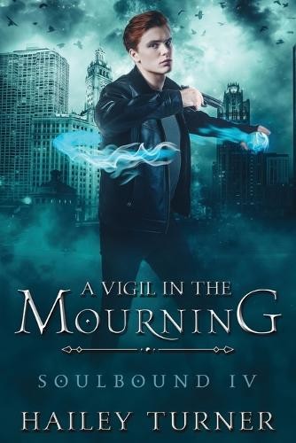 Hailey Turner A Vigil in the Mourning (Paperback) Soulbound