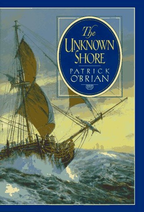 Unknown Shore : A Novel Hardcover Patrick Obrian
