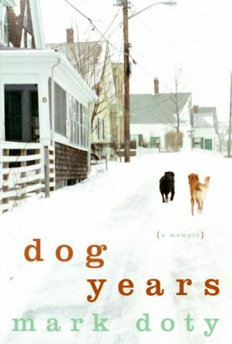 Dog Years : A Memoir by Mark Doty (2007, Hardcover)