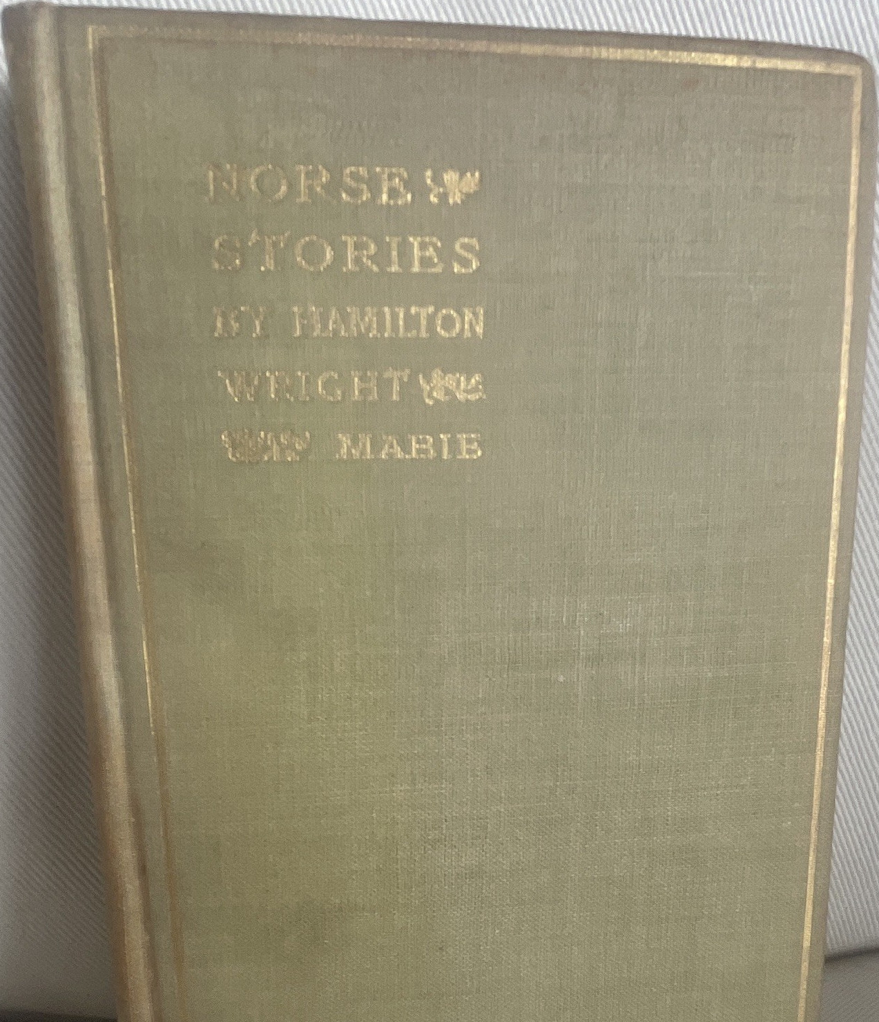 Norse Stories by Hamilton Wright Mabie Hardcover Cloth Bound Dodd Mead 1902