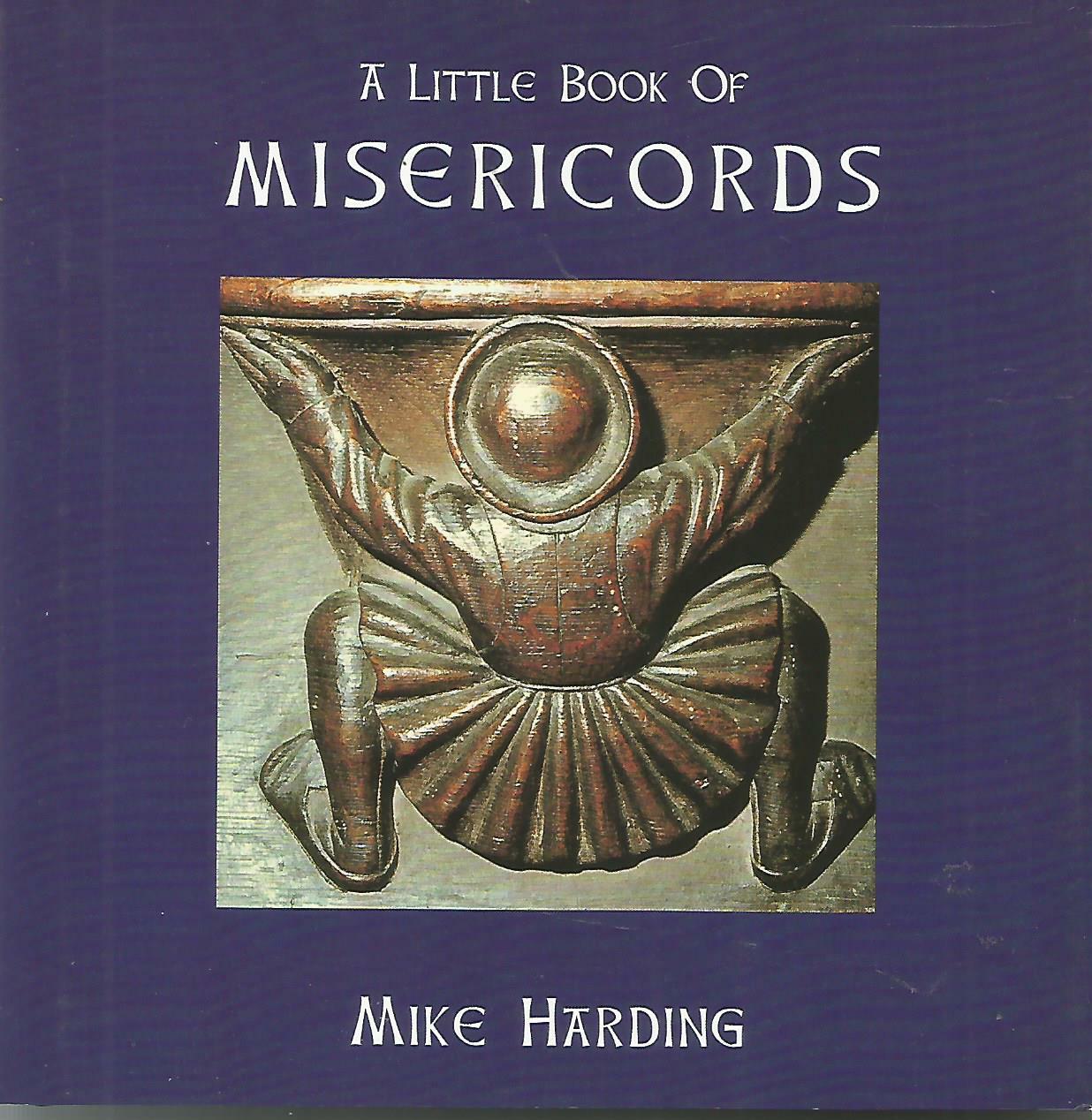 A Little Book of Misericords (Little Books Of…) by Harding, Mike Hardback The