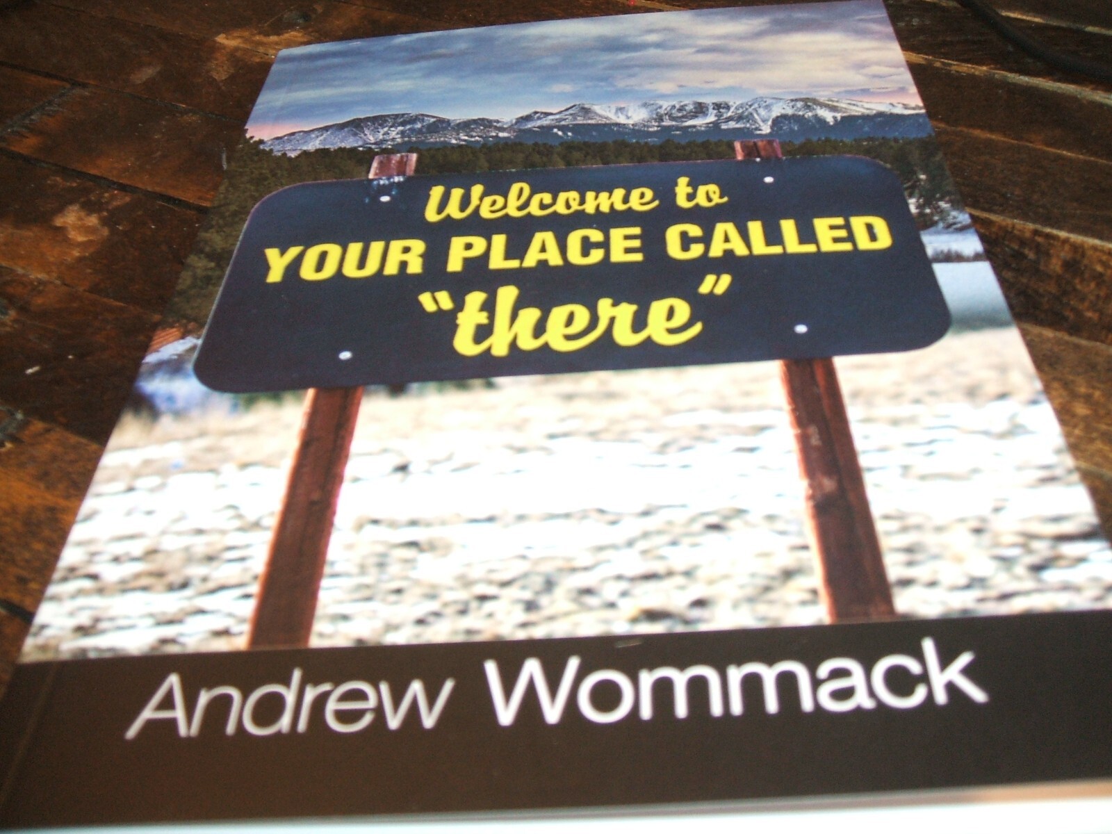 WELCOME TO A PLACE CALLED THERE ANDREW WOMMACK PB 56 PAGES NEW