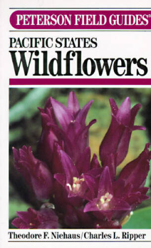 A Field Guide to Pacific States Wildflowers (The Peterson Field Guide Ser – GOOD