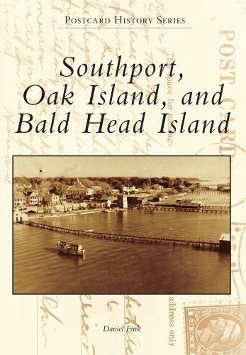 Southport, Oak Island, and Bald Head Island by Fink, Daniel