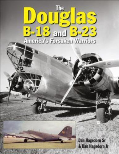 Douglas B-18 and B-23 – Op: America’s Forsaken Warriors