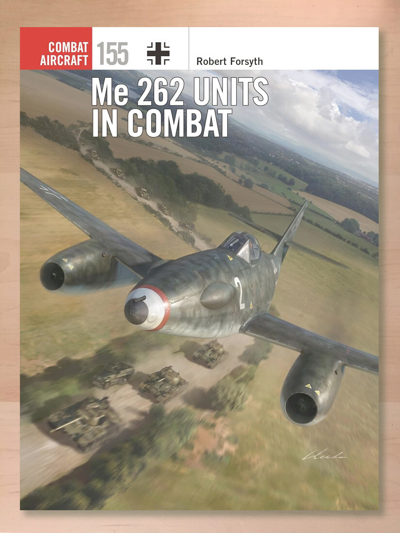 Me 262 Units in Combat by Robert Forsyth (2024 Paperback); BRAND NEW