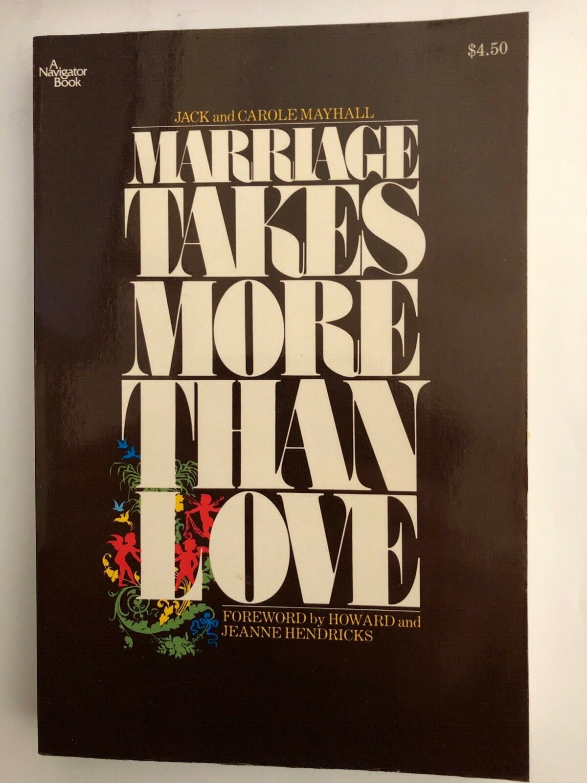 Marriage Takes More Than Love by Carole Mayhall and Jack Mayhall (Trade…