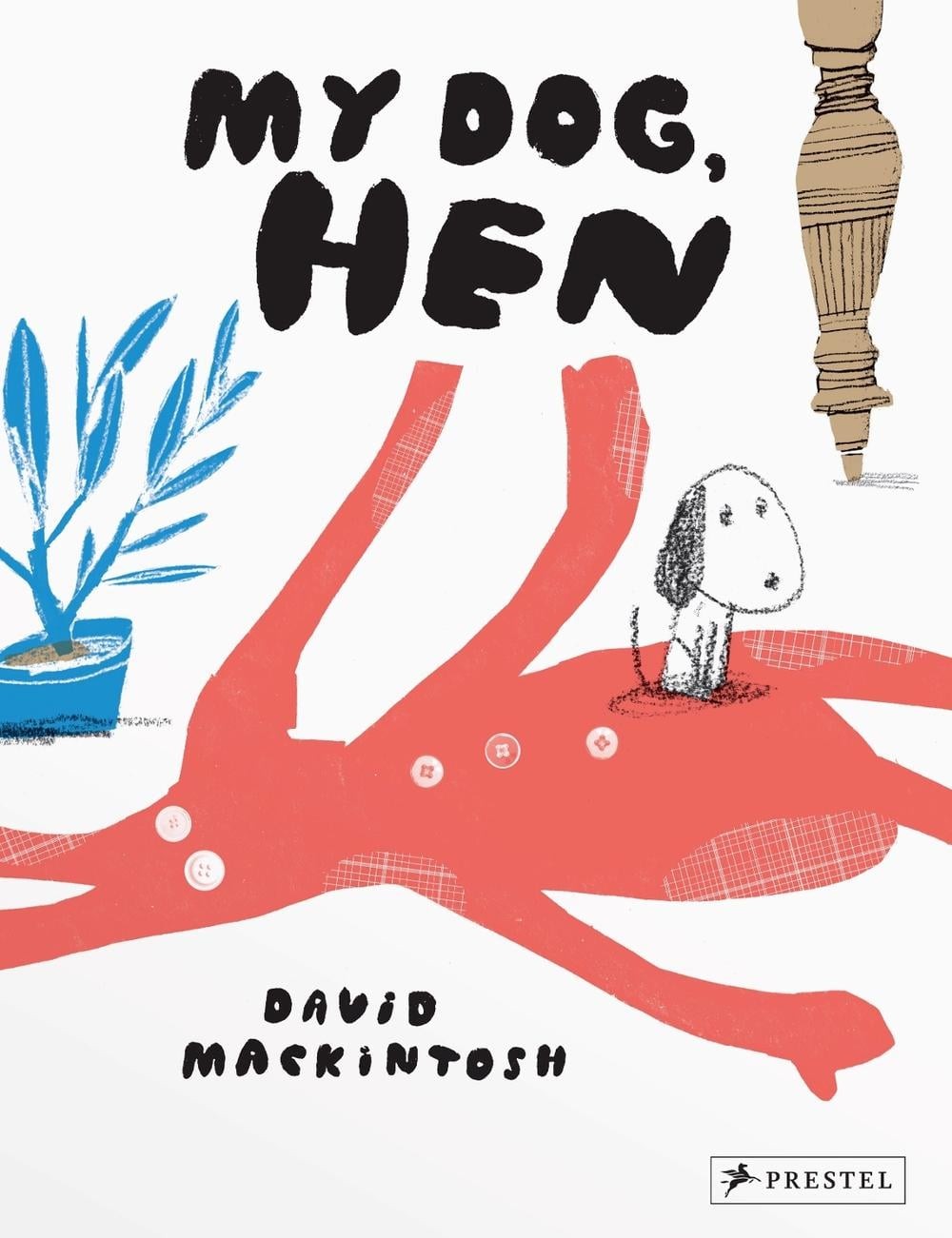 My Dog, Hen by David Mackintosh (English) Hardcover Book